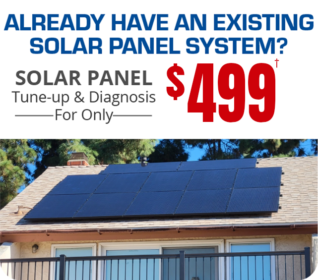Having an existing solar system? Get a solar tune-up & Diagnosis for only $499!