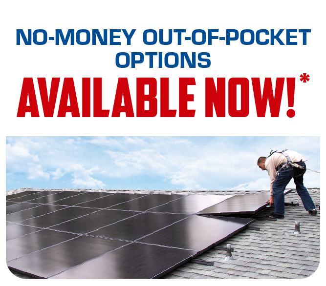 No money out of pocket options Available now for Solar