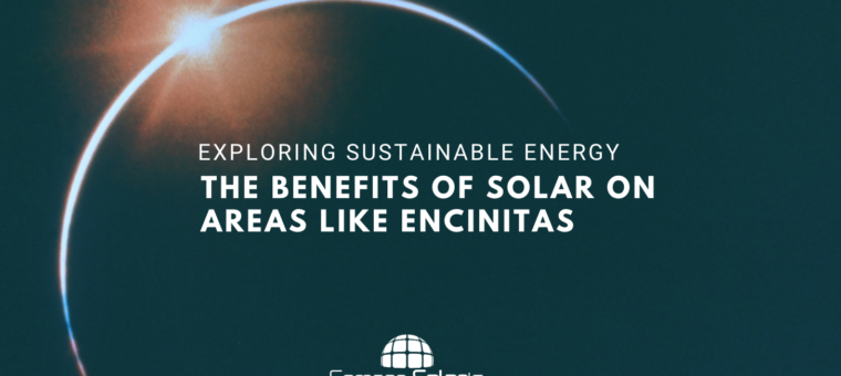 The Benefits of Solar on Areas like Encinitas