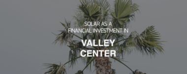 Financial Investment – How Solar can Create Savings for the Valley Center Community