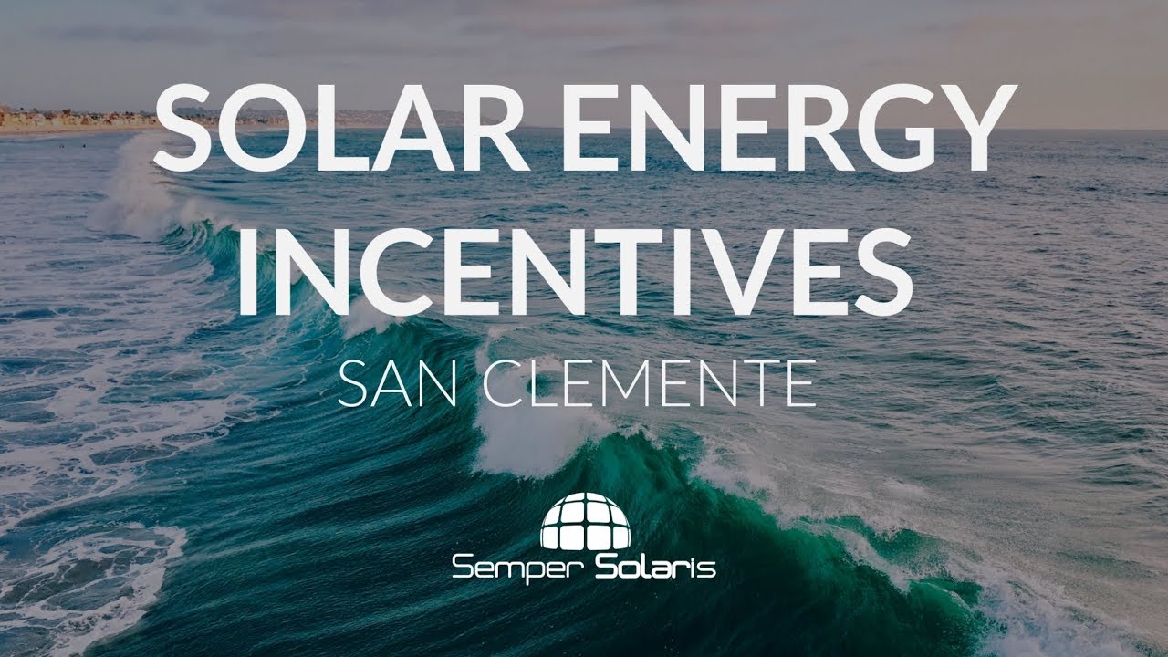 Solar Energy Incentives in San Celemente