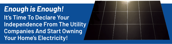 Enough is Enough! It's Time to declare your independence from the utility companies and start owning your home;s electricity! Record Rate Increases across America