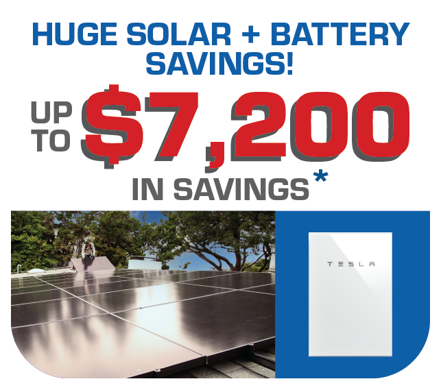 Up to $7,200 savings for Solar + battery!